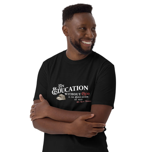 An Education Without God Christian Bible Verse T-Shirt